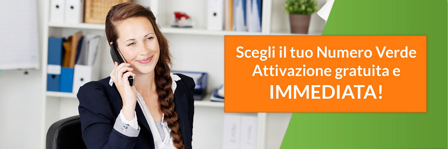 Scegli il tuo Numero Verde, attivazione gratuita e IMMEDIATA